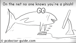 PC Doctor cartoon - On the net no one knows you're a phish!